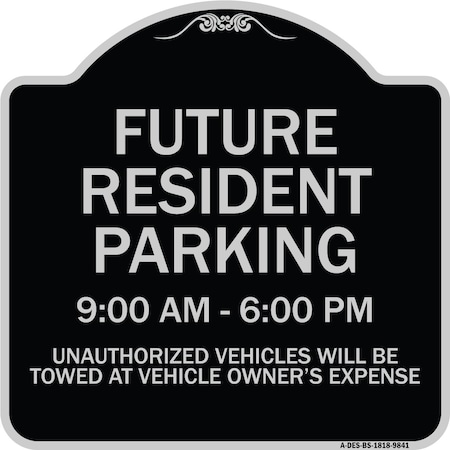 Signmission Designer Series-Future Resident Parking 9:00 To 6:00 Black & Silver, 18" x 18", BS-1818-9841 A-DES-BS-1818-9841